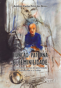 Função paterna e feminilidade: o reconhecimento de paternidade entre a màe e a mulher