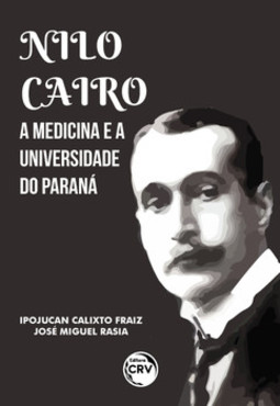 Nilo Cairo, a medicina e a Universidade do Paraná