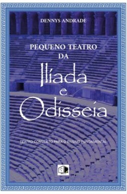 Pequeno teatro da Ilíada e Odisseia