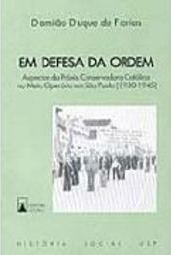 Em Defesa da Ordem: Aspectos da Práxis Conservadora Católica...