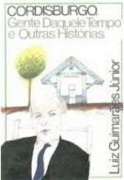 Cordisburgo, Gente Daquele Tempo e Outras Histórias