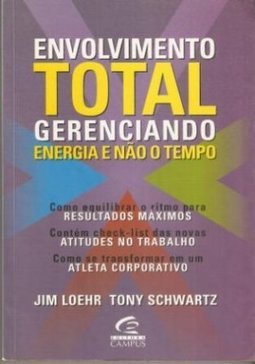 Envolvimento Total: Gerenciando Energia e Não o Tempo