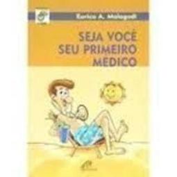 Seja Você Seu Primeiro Médico