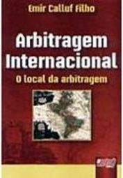 Arbitragem Internacional: o Local da Arbitragem