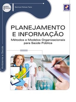 Planejamento e informação: métodos e modelos organizacionais para saúde pública