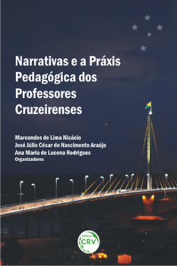 Narrativas e a práxis pedagógica dos professores cruzeirenses