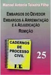 Cadernos de Processo Civil: Embargos do Devedor, Embargos... - vol. 25