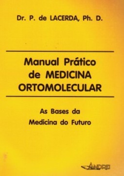 Manual prático de medicina ortomolecular: as bases da medicina do futuro