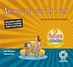 Amigos Pro que Der e Vier: Conversando Sobre Família