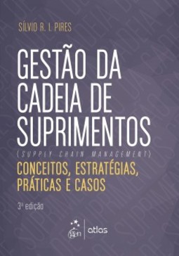 Gestão da cadeia de suprimentos: Conceitos, estratégicas, práticas e casos