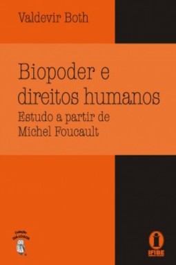 Biopoder e direitos humanos: Estudo a partir de Michel Foucault