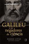 GALILEU E OS NEGADORES DA CIENCIA