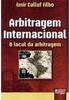 Arbitragem Internacional: o Local da Arbitragem