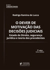O dever de motivação das decisões judiciais: Estado de direito, segurança jurídica e teoria dos precedentes