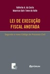 Lei de execução fiscal anotada segundo o novo código de processo civil