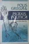 Polis Grega & Praxis Política