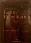 Aprendendo Latim Eclesiástico