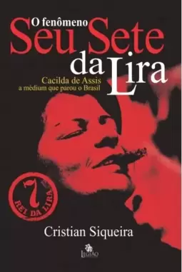 O Fenômeno Seu Sete da Lira