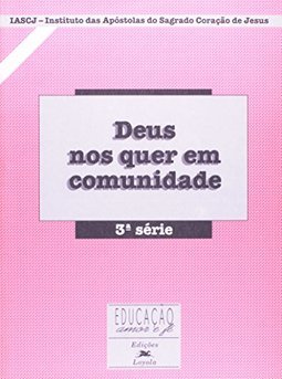 Deus nos Quer em Comunidade - 3 série - 1 grau