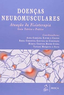Doenças neuromusculares: Atuação da fisioterapia - Guia teórico e prático