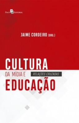 Cultura da mídia e educação: relações cruzadas