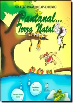 Pantanal... Terra Natal - Coleção Rimando e Aprendendo