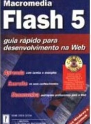 Macromedia Flash 5: Guia Rápido para Desenvolvimento na Web