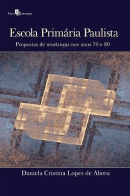 Escola primária paulista: propostas de mudanças nos anos 70 e 80