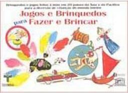 Jogos e Brinquedos para Fazer e Brincar