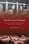 Nos poros da civilização: leprosos e leprólogos na cidade confinada (Santa Catarina, 1936-1952)