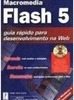 Macromedia Flash 5: Guia Rápido para Desenvolvimento na Web