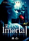 Rosa imortal: Um novo florescer