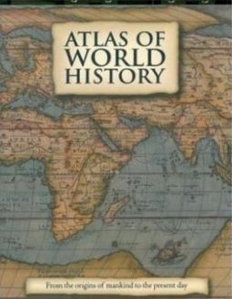 ATLAS OF WORLD HISTORY