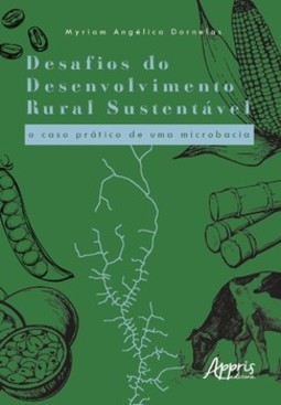 Desafios do desenvolvimento rural sustentável: o caso prático de uma microbacia