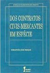 Dos Contratos Civis: Mercantis em Espécie