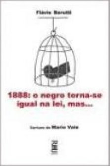 1888 O NEGRO TORNA SE IGUAL NA LEI MAS