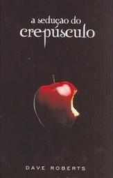 A Sedução do Crepúsculo