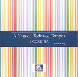 Casa de Todos os Tempos: Cozinha, A - vol. 1