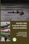 Educação e modo de vida das populações indígenas Amazônicas