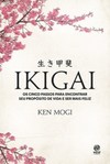 Ikigai: os cinco passos para encontrar seu propósito de vida e ser mais feliz