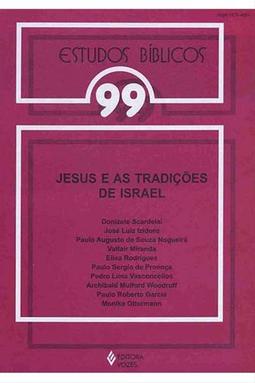 Estudos Bíblicos Vozes - Vol. 99 - Jesus e as Tradições de Israel