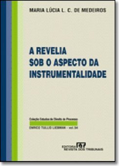A Revelia Sob o Aspecto da Instrumentalidade
