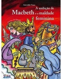 A Ambição de Macbeth e a Maldade Feminina