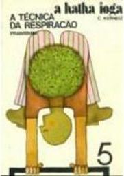A Técnica de Respiração: Pranayama