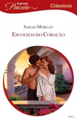 Escolhas do Coração (Paixão Clássicos #05)