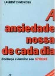 A Ansiedade Nossa de Cada Dia