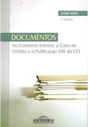 Documentos no Comércio Exterior, a Carta de Crédito e a Publicação 600 da CCI