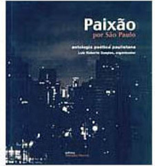 Paixão por São Paulo: Antologia Poética Paulistana