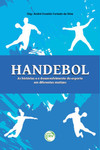 Handebol: as histórias e o desenvolvimento do esporte em diferentes matizes