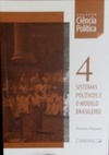 Sistemas Políticos e o Modelo Brasileiro (Ciência Política #4)